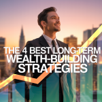 People Who Build Wealth Focus on These 4 Long-Term Strategies